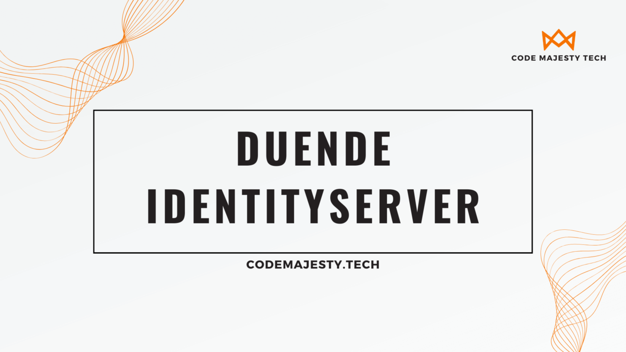 Duende IdentityServer Code Majesty Tech Duende IdentityServer Code Majesty Tech